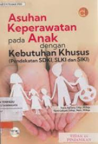 Image of Asuhan Keperawatan Pada Anak Dengan kebutuhan Khusu (Pendekatan SDKI, SLKI dan SIKI)
