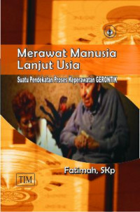 Image of merawat manusia lanjut usia suatu pendekatan proses keperawatan gerontik