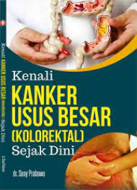 Image of Kenali Kanker Usus Besar (kolorektal) Sejak Dini
